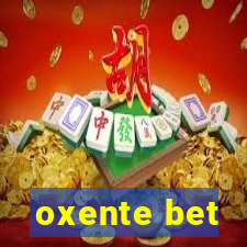 oxente bet